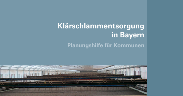 Titelblatt der Broschüre „Klärschlammentsorgung in Bayern - Planungshilfe für Kommunen“. Unter dem Titel ist eine technische Anlage zur Klärschlammverwertung zu sehen.